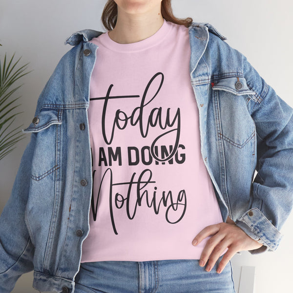 "Today I Am Doing Nothing" Plus Size Women Heavy Cotton Tee T-Shirt