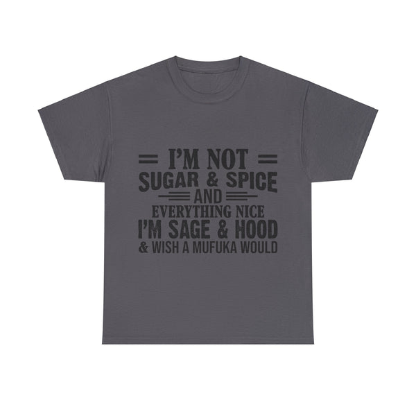 "I'm Not Sugar & Spice" Plus Size Women Heavy Cotton Tee T-shirt