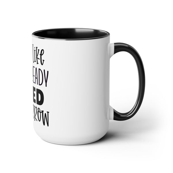 "I fell like I'm Already Tired Tomorrow" Mother's Day Two-Tone Coffee Mugs Cup, 15oz