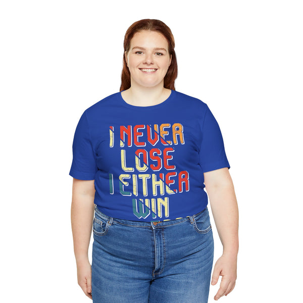 "I Never Lose I Either Win or  I Learn" Plus Size Woman Jersey Short Sleeve Tee T-Shirt