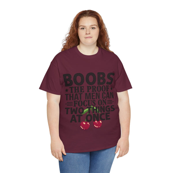 "Boobs the proof that Men Can Focus On Two Things at Once" Plus Size Women Heavy Cotton Tee