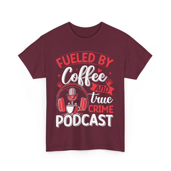 Fueled by Coffee and Podcast Women Heavy Cotton Tee T-Shirt