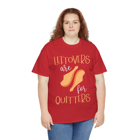 Leftover are for Quitters Plus Size Women Heavy Cotton Tee