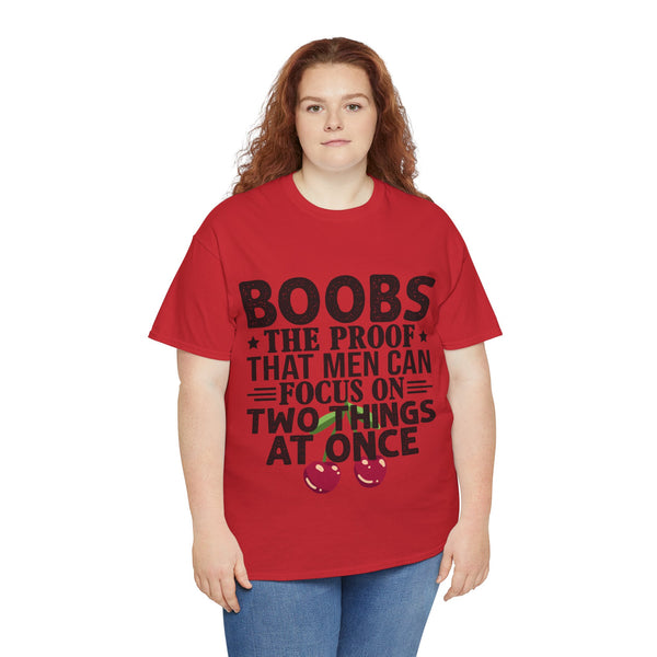 "Boobs the proof that Men Can Focus On Two Things at Once" Plus Size Women Heavy Cotton Tee