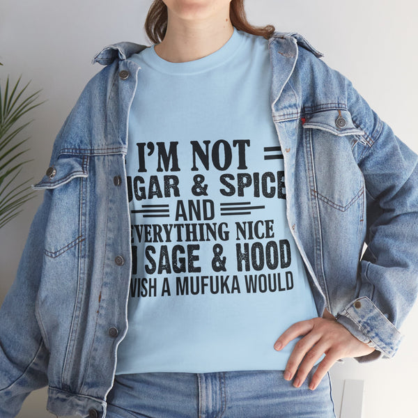 "I'm Not Sugar & Spice" Plus Size Women Heavy Cotton Tee T-shirt