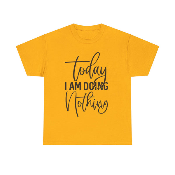 "Today I Am Doing Nothing" Plus Size Women Heavy Cotton Tee T-Shirt