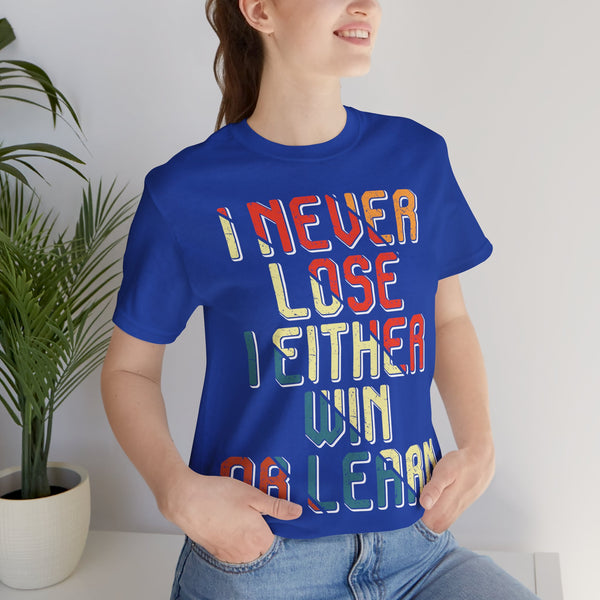 "I Never Lose I Either Win or  I Learn" Plus Size Woman Jersey Short Sleeve Tee T-Shirt