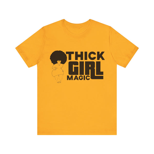 "Thick Girl Magic" Plus Size Woman Jersey Short Sleeve Tee T-Shirt