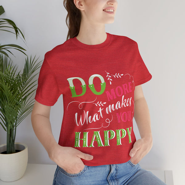 "Do More What Makes You Happy" Plus Size Woman Jersey Short Sleeve Tee T-Shirt