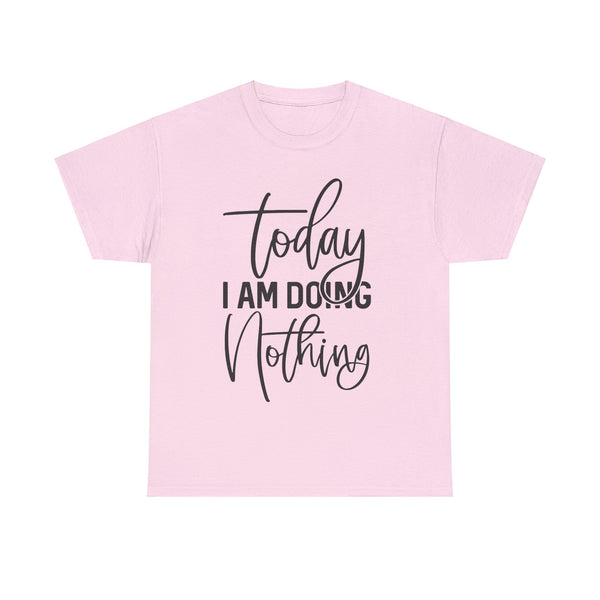 "Today I Am Doing Nothing" Plus Size Women Heavy Cotton Tee T-Shirt