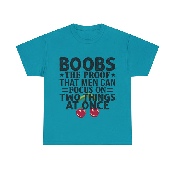 "Boobs the proof that Men Can Focus On Two Things at Once" Plus Size Women Heavy Cotton Tee