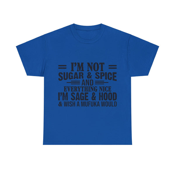 "I'm Not Sugar & Spice" Plus Size Women Heavy Cotton Tee T-shirt