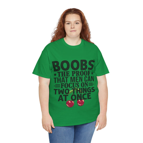 "Boobs the proof that Men Can Focus On Two Things at Once" Plus Size Women Heavy Cotton Tee
