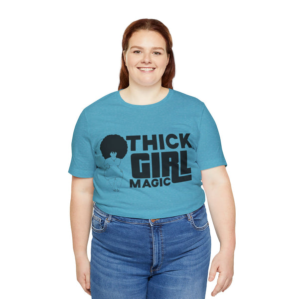 "Thick Girl Magic" Plus Size Woman Jersey Short Sleeve Tee T-Shirt
