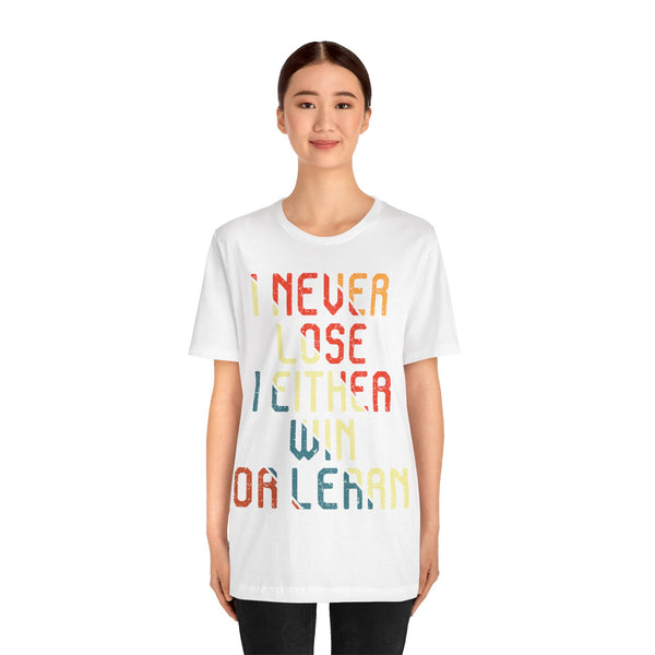 "I Never Lose I Either Win or  I Learn" Plus Size Woman Jersey Short Sleeve Tee T-Shirt
