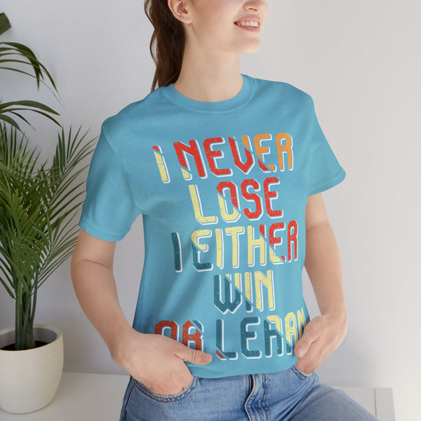 "I Never Lose I Either Win or  I Learn" Plus Size Woman Jersey Short Sleeve Tee T-Shirt