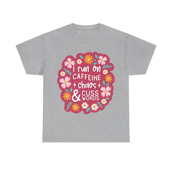 "I run on Caffeine, Chaos & Cuss Words" Plus Size Women Heavy Cotton Tee T-Shirt