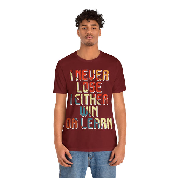 "I Never Lose I Either Win or  I Learn" Plus Size Woman Jersey Short Sleeve Tee T-Shirt