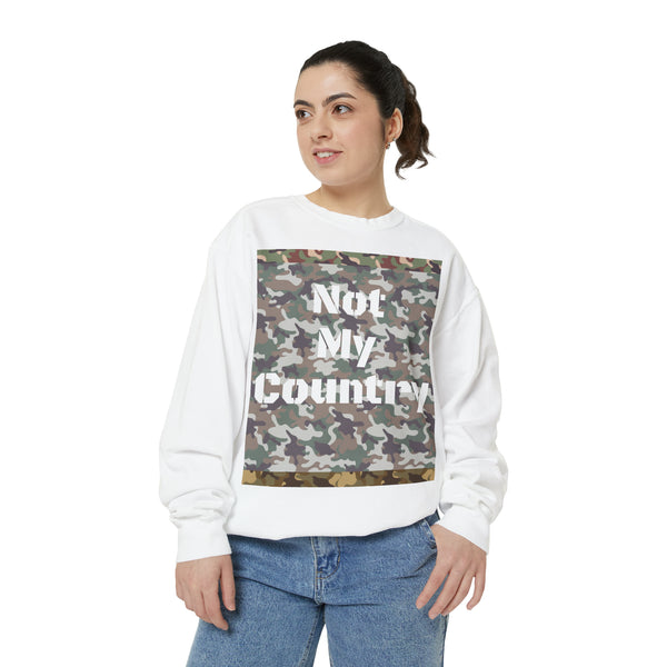 "Not My Country" Camo Woman Garment-Dyed Sweatshirt
