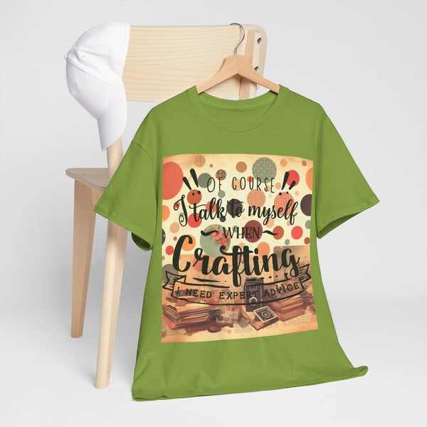 "Of Course I Talk t myself when Crafting" Plus Size Women Heavy Cotton Tee T-Shirt