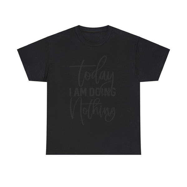 "Today I Am Doing Nothing" Plus Size Women Heavy Cotton Tee T-Shirt