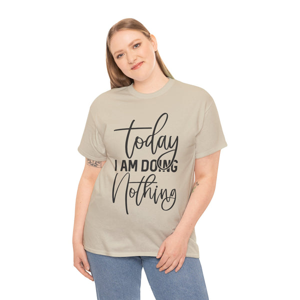 "Today I Am Doing Nothing" Plus Size Women Heavy Cotton Tee T-Shirt