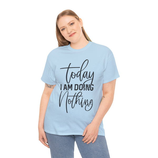 "Today I Am Doing Nothing" Plus Size Women Heavy Cotton Tee T-Shirt