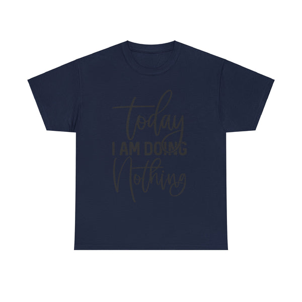 "Today I Am Doing Nothing" Plus Size Women Heavy Cotton Tee T-Shirt