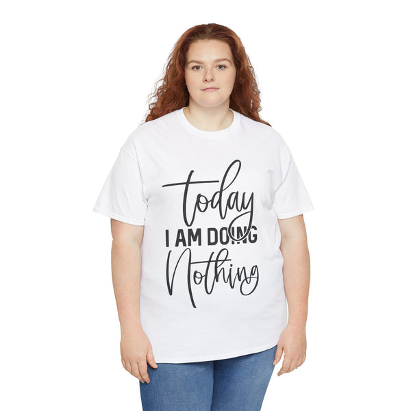 "Today I Am Doing Nothing" Plus Size Women Heavy Cotton Tee T-Shirt