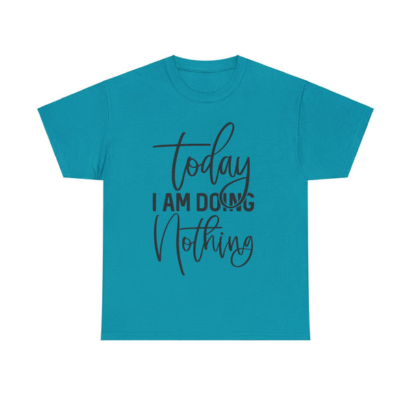 "Today I Am Doing Nothing" Plus Size Women Heavy Cotton Tee T-Shirt