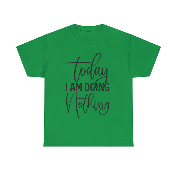 "Today I Am Doing Nothing" Plus Size Women Heavy Cotton Tee T-Shirt