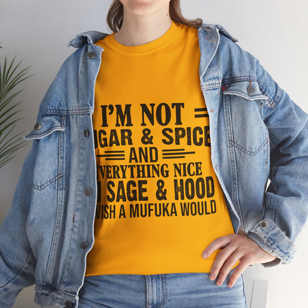 "I'm Not Sugar & Spice" Plus Size Women Heavy Cotton Tee T-shirt