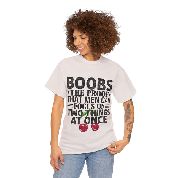 "Boobs the proof that Men Can Focus On Two Things at Once" Plus Size Women Heavy Cotton Tee