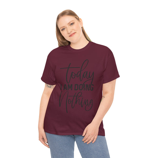 "Today I Am Doing Nothing" Plus Size Women Heavy Cotton Tee T-Shirt