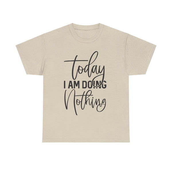 "Today I Am Doing Nothing" Plus Size Women Heavy Cotton Tee T-Shirt