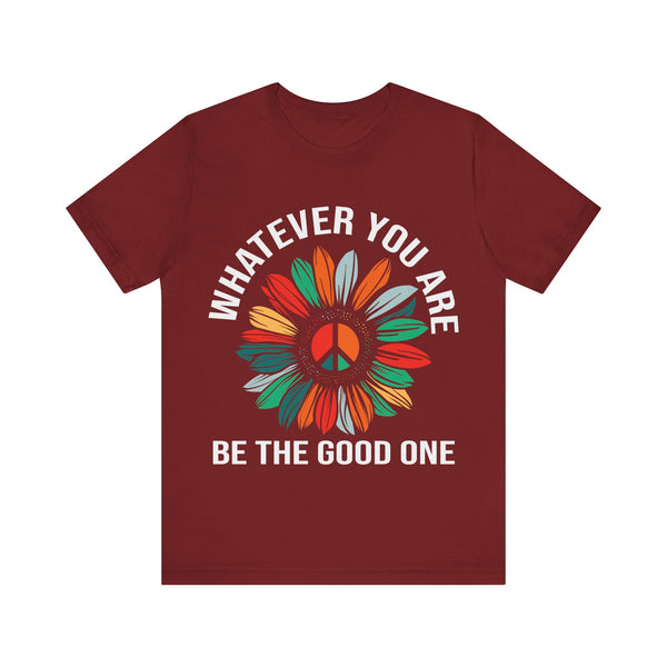 "Whatever You Are Be the Good One" Plus Size Woman Jersey Short Sleeve Tee T-Shirt