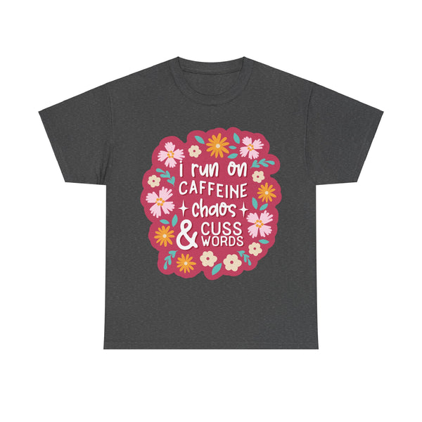 "I run on Caffeine, Chaos & Cuss Words" Plus Size Women Heavy Cotton Tee T-Shirt