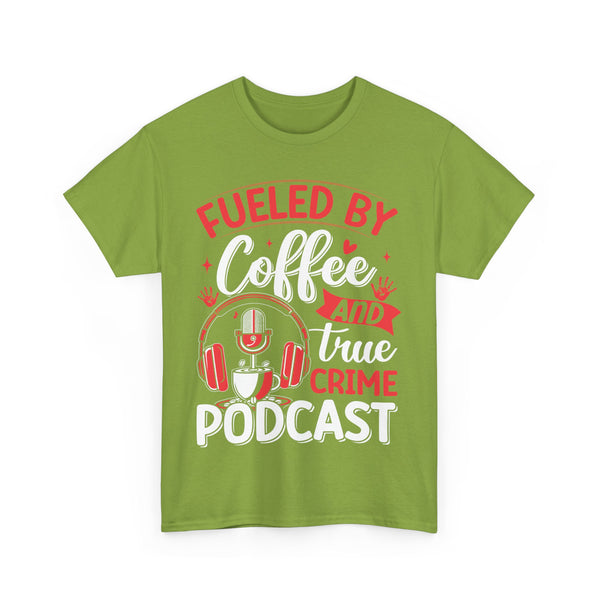 Fueled by Coffee and Podcast Women Heavy Cotton Tee T-Shirt