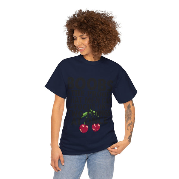 "Boobs the proof that Men Can Focus On Two Things at Once" Plus Size Women Heavy Cotton Tee
