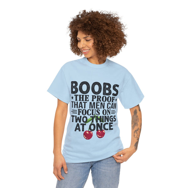 "Boobs the proof that Men Can Focus On Two Things at Once" Plus Size Women Heavy Cotton Tee