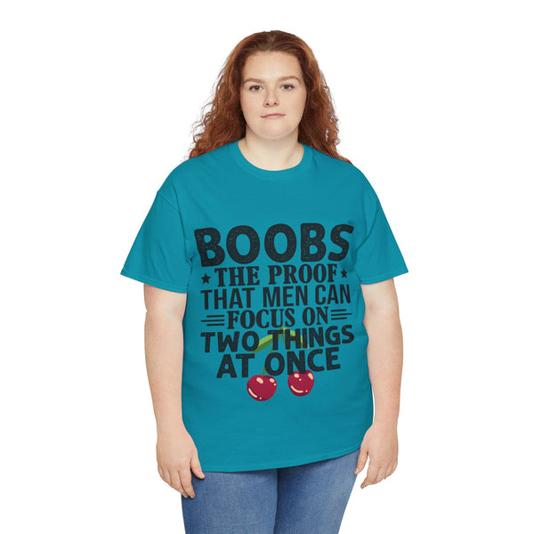 "Boobs the proof that Men Can Focus On Two Things at Once" Plus Size Women Heavy Cotton Tee
