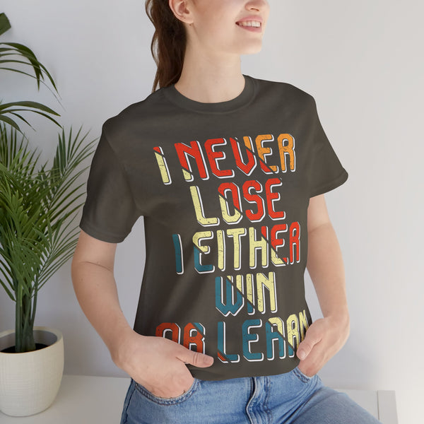 "I Never Lose I Either Win or  I Learn" Plus Size Woman Jersey Short Sleeve Tee T-Shirt