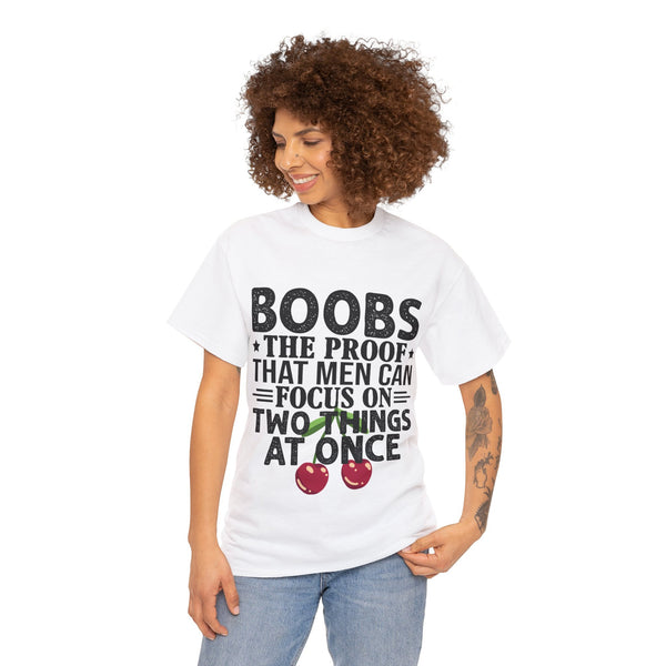"Boobs the proof that Men Can Focus On Two Things at Once" Plus Size Women Heavy Cotton Tee