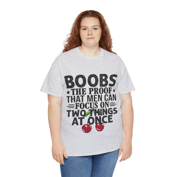"Boobs the proof that Men Can Focus On Two Things at Once" Plus Size Women Heavy Cotton Tee