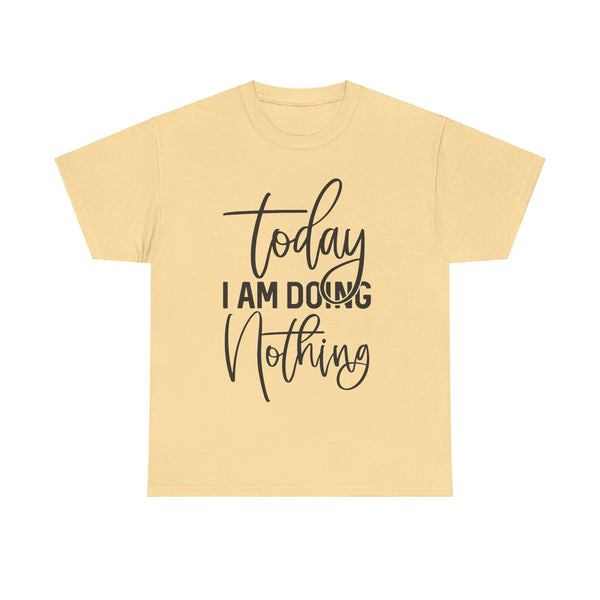"Today I Am Doing Nothing" Plus Size Women Heavy Cotton Tee T-Shirt