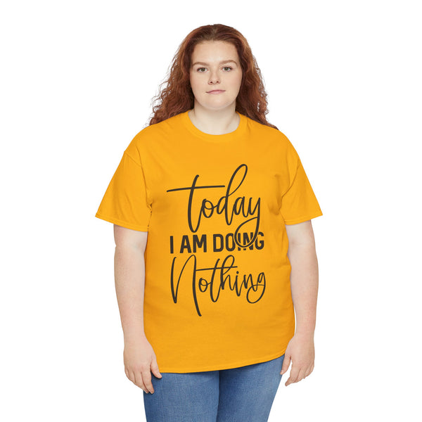 "Today I Am Doing Nothing" Plus Size Women Heavy Cotton Tee T-Shirt