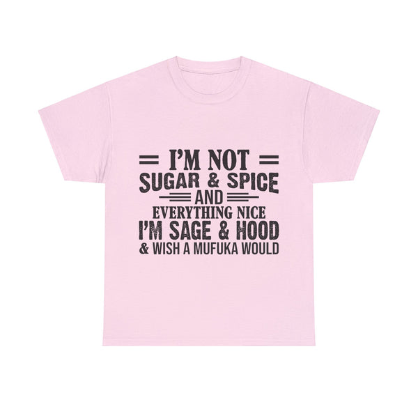 "I'm Not Sugar & Spice" Plus Size Women Heavy Cotton Tee T-shirt