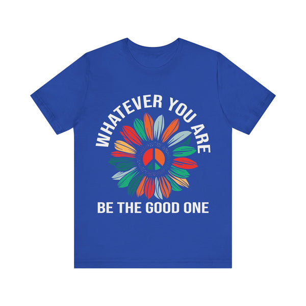 "Whatever You Are Be the Good One" Plus Size Woman Jersey Short Sleeve Tee T-Shirt