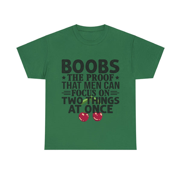 "Boobs the proof that Men Can Focus On Two Things at Once" Plus Size Women Heavy Cotton Tee