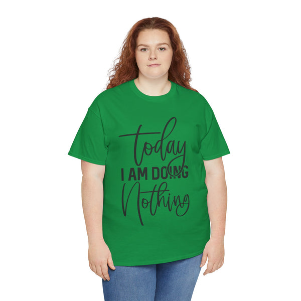 "Today I Am Doing Nothing" Plus Size Women Heavy Cotton Tee T-Shirt